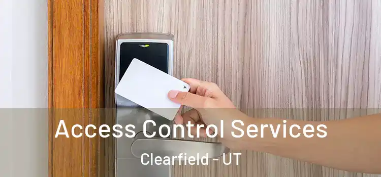 Access Control Services Clearfield - UT