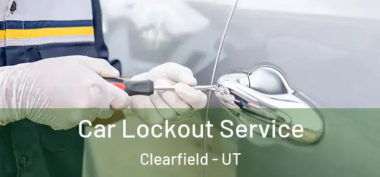 Car Lockout Service Clearfield - UT