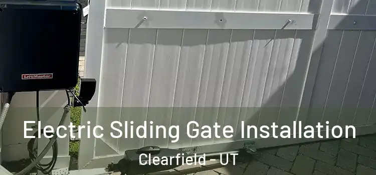 Electric Sliding Gate Installation Clearfield - UT