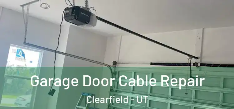  Garage Door Cable Repair Clearfield - UT