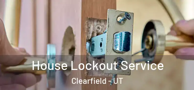 House Lockout Service Clearfield - UT