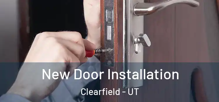 New Door Installation Clearfield - UT