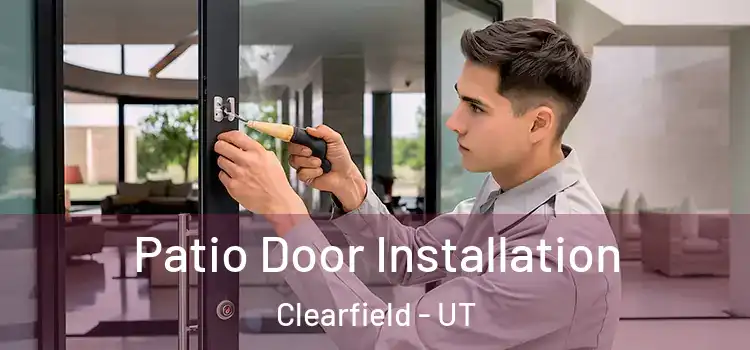 Patio Door Installation Clearfield - UT